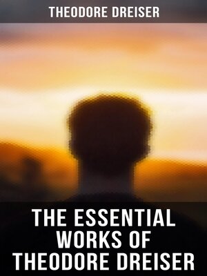 cover image of The Essential Works of Theodore Dreiser